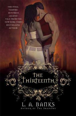 The Thirteenth by L.A. Banks