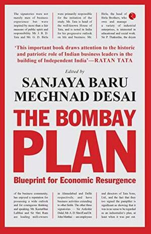 The Bombay Plan: Blueprint for Economic Resurgence by Sanjaya Baru, Meghnad Desai
