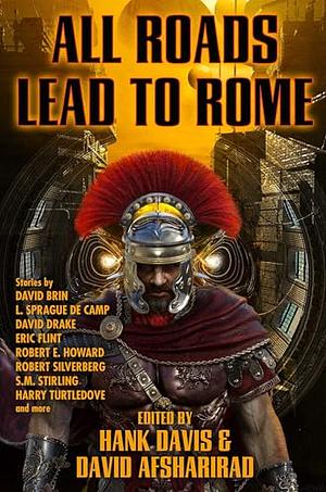 All Roads Lead to Rome by David Afsharirad, Hank Davis