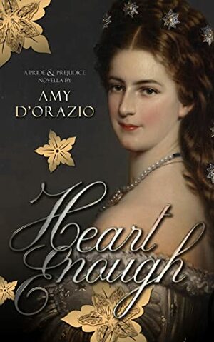 Heart Enough: Variations on a Jane Austen Christmas by Amy D'Orazio
