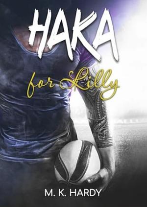 Haka for Lily  by M.K. Hardy