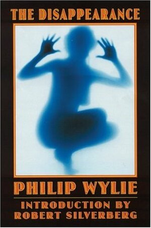 The Disappearance by Philip Wylie, Robert Silverberg