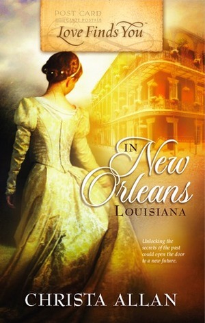 Love Finds You in New Orleans, Louisiana by Christa Allan