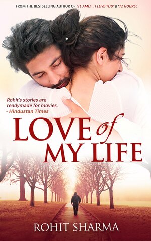Love of My Life by Rohit Sharma
