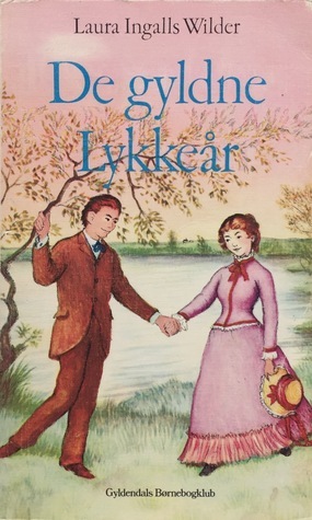 De gyldne Lykkeår by Garth Williams, Ellen Kirk, Otto Gelsted, Laura Ingalls Wilder