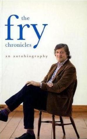 The Fry Chronicles : An Autobiography by Stephen Fry