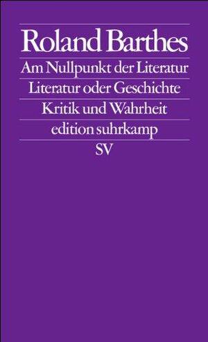 Am Nullpunkt der Literatur by Roland Barthes