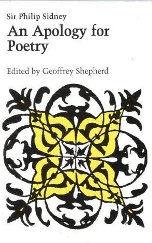 An Apology for Poetry: or, The Defence of Poesy by Geoffrey Shepherd, Philip Sidney