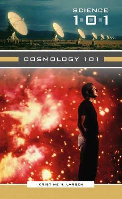 Cosmology 101 by Kristine M. Larsen