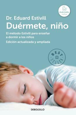 Duérmete Niño / 5 Days to a Perfect Night's Sleep for Your Child by Eduard Estivill