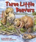 Three Little Beavers by Jean Heilprin Diehl, Cathy Morrison, J.H. Diehl