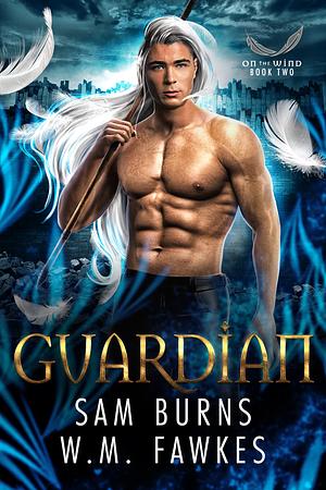 Guardian by Sam Burns, W.M. Fawkes