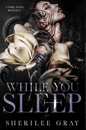 While You Sleep by Sherilee Gray