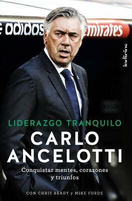 Liderazgo Tranquilo by Carlo Ancelotti, Chris Brady