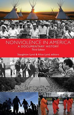 Nonviolence in America: A Documentary History by Staughton Lynd