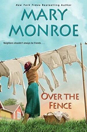 Over the Fence by Mary Monroe