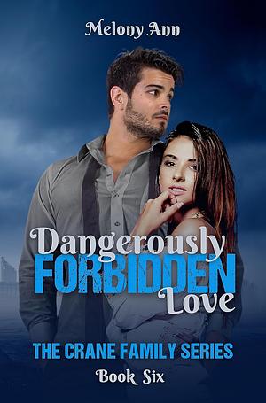 Dangerously Forbidden Love by Melony Ann