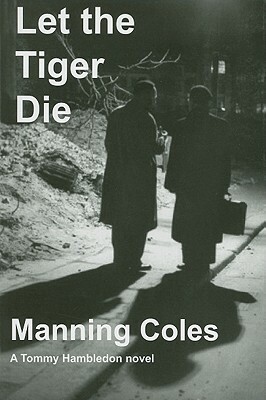 Let the Tiger Die by Manning Coles