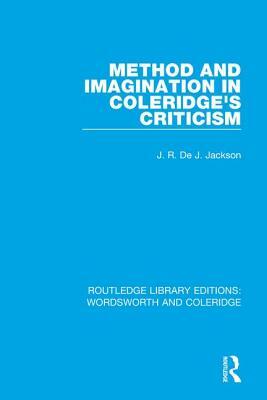 Method and Imagination in Coleridge's Criticism by J. R. De J. Jackson