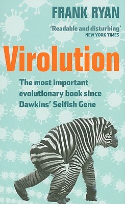 Virolution: The Most Important Evolutionary Book Since Dawkins' Selfish Gene by Frank Ryan