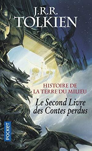 Histoire de la Terre du Milieu : Le second livre des contes perdus by Christopher Tolkien, J.R.R. Tolkien