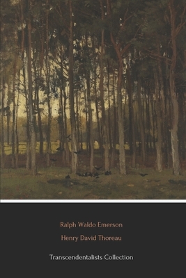 Transcendentalists Collection (Illustrated): Walden, Walking, Self-Reliance and Nature by Ralph Waldo Emerson, Henry David Thoreau