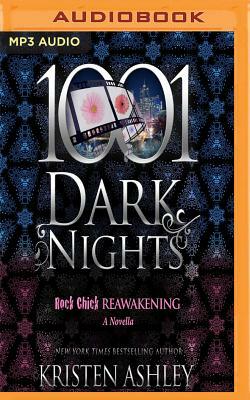 Rock Chick Reawakening: A Rock Chick Novella - 1001 Dark Nights by Kristen Ashley