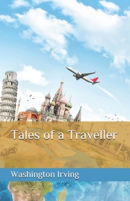 Tales of a Traveller by Washington Irving