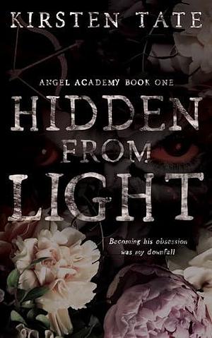 Hidden From Light by Kirsten Tate, Kirsten Tate