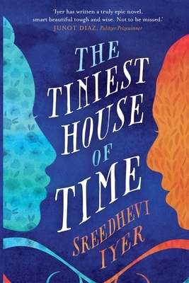 The Tiniest House of Time by Sreedhevi Iyer