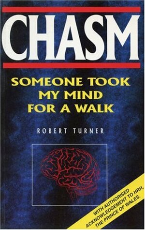 Chasm: Someone Took My Mind for a Walk by Robert Turner