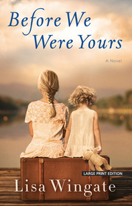 Before We Were Yours by Lisa Wingate