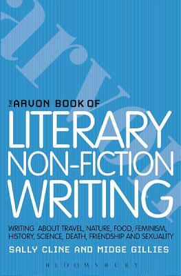 The Arvon Book of Literary Non-Fiction by Sally Cline, Midge Gillies