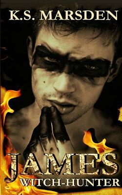 James: Witch-Hunter: Witch-Hunter Prequel by K.S. Marsden