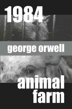 1984 and Animal Farm: Two Volumes in One by George Orwell