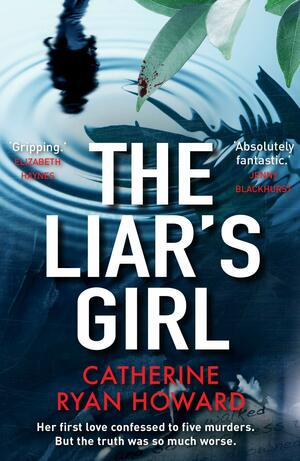 The Liar's Girl by Catherine Ryan Howard