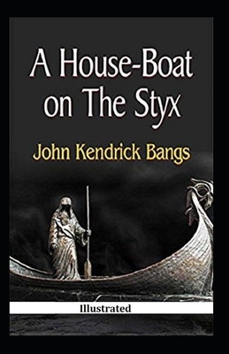 A House-Boat on the Styx Illustrated by John Kendrick Bangs