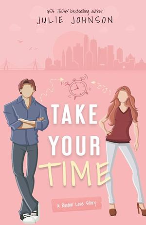 Take Your Time by Julie Johnson