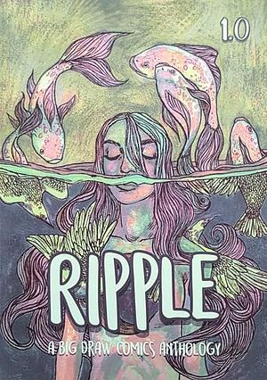 Ripple: A Big Draw comics anthology by K.G. Gaynier, Coco Ouwerkerk, Geoscrolls, Coen Vosveld, Esther van de Bund, Christian Carnouche