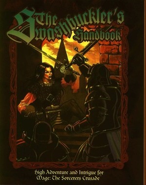 The Swashbucklers Handbook by Satyros Phil Brucato, Phil Masters