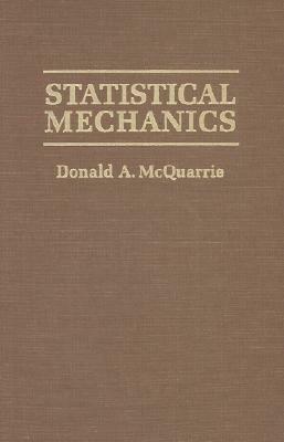 Statistical Mechanics by Donald a. McQuarrie