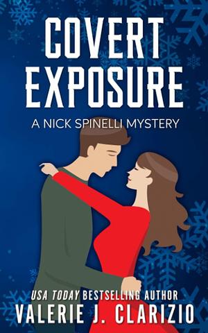 Covert Exposure, A Nick Spinelli Mystery by Valerie J. Clarizio, Valerie J. Clarizio