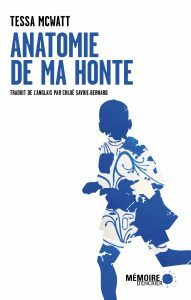 Anatomie de ma honte  by Tessa McWatt