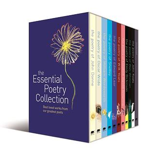 The Essential Poetry Collection: Best Loved Works from Our Favorite Poets by Edward Lear, Shelley, Elizabeth Barrett Browning, Oscar Wilde, John Donne, Walt Whitman, William Wadsworth, Emily Dickenson, John Keats, W.B. Yeats