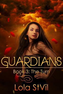 Guardians: The Turn by Lola StVil