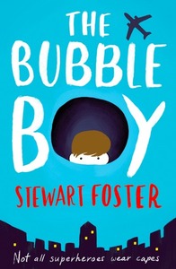 The Bubble Boy by Stewart Foster