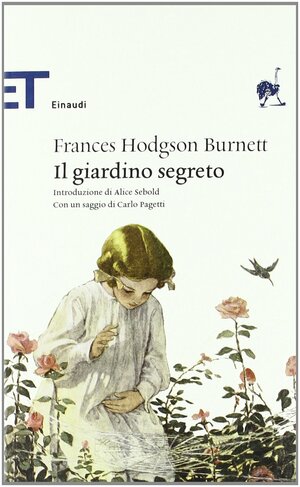 Il giardino segreto by Frances Hodgson Burnett, Carlo Pagetti, Alice Sebold
