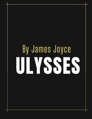 Ulysses by James Joyce by James Joyce