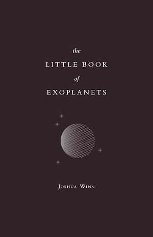 The Little Book of Exoplanets by Joshua N. Winn