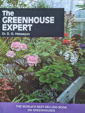 The Greenhouse Expert by D.G. Hessayon